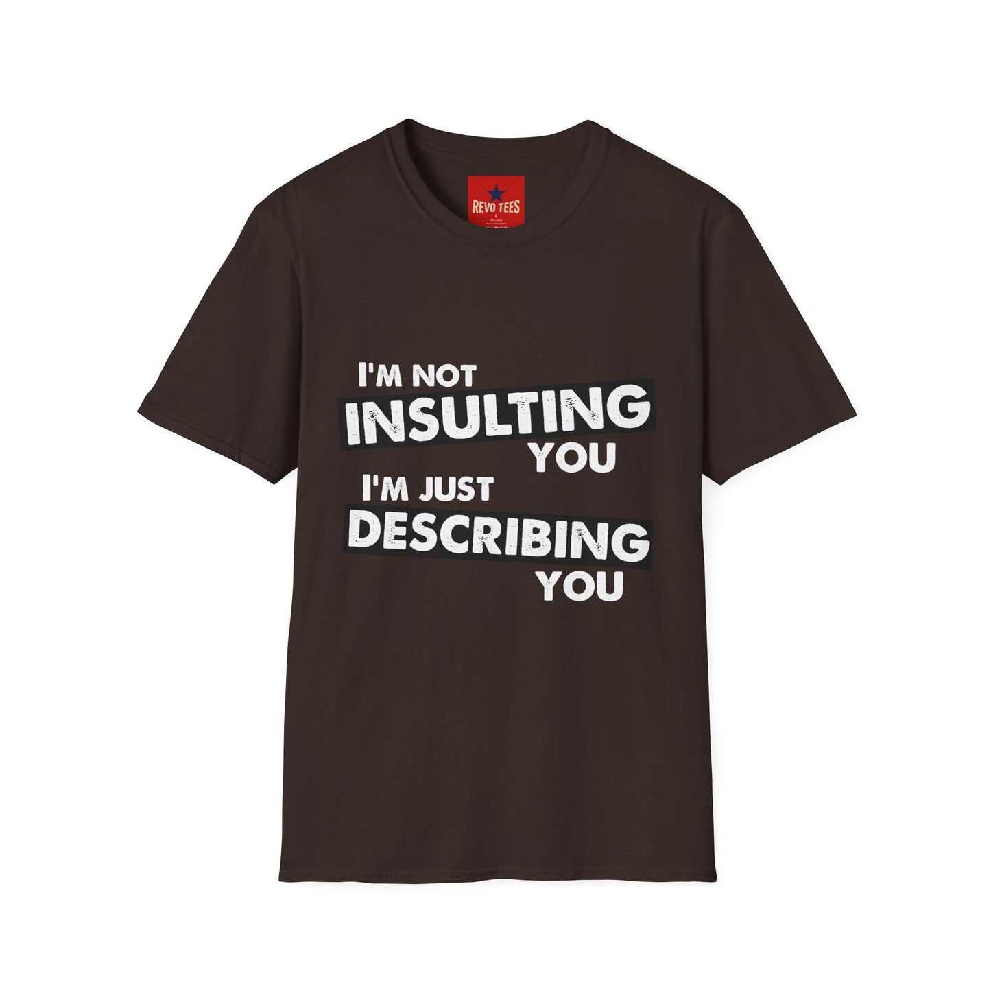 Insulting T-Shirt - Unisex Softstyle T-Shirt