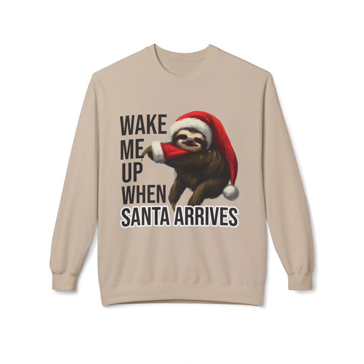 Sloth Santa Sweatshirt — "Wake Me Up When Santa Arrives" Holiday Crewneck