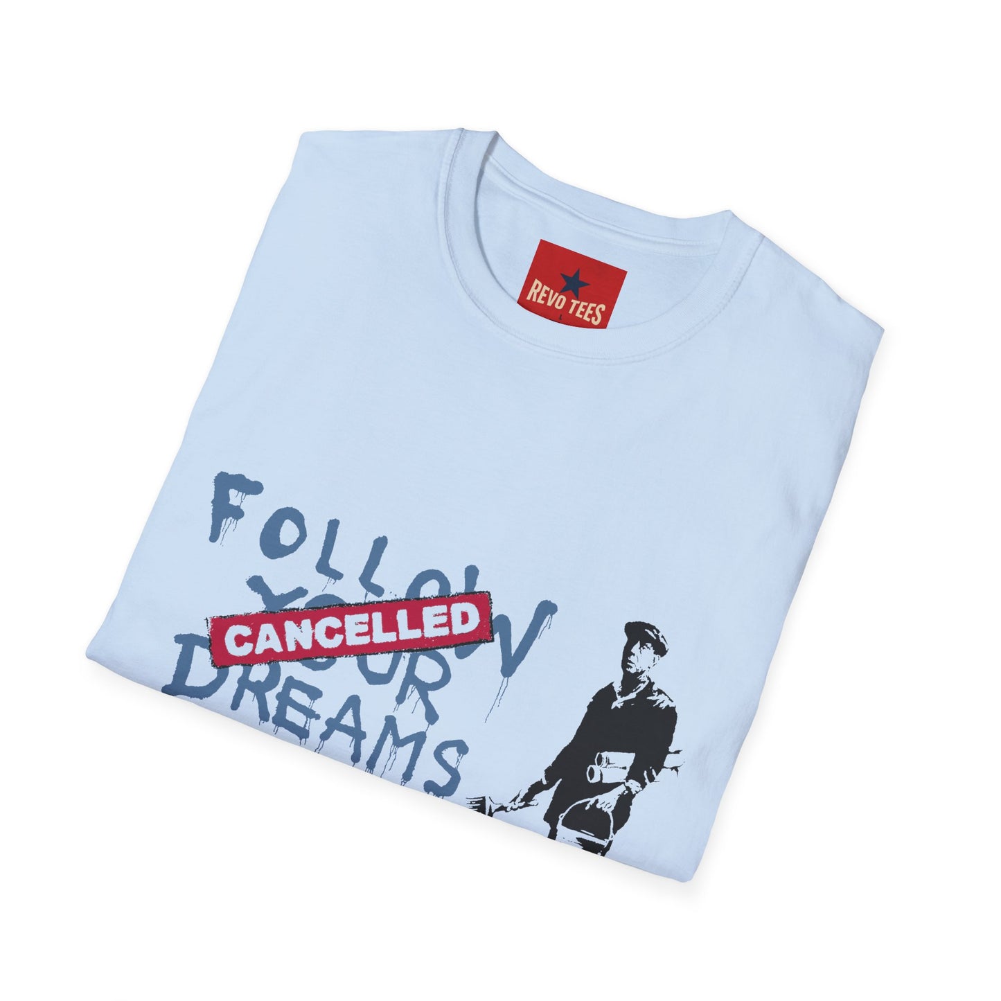 Banksy Cancelled Dreams T-Shirt — 'Follow Your Dreams' Banksy Style Street Art Tee