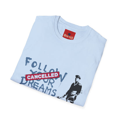 Banksy Cancelled Dreams T-Shirt — 'Follow Your Dreams' Banksy Style Street Art Tee