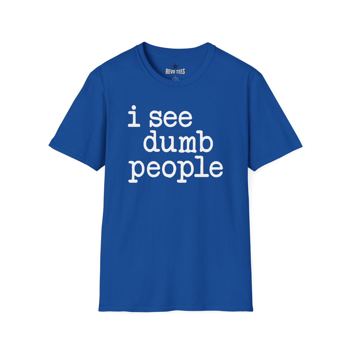 Revotees I See Dumb People Unisex Softstyle T-Shirt - alternate view 7