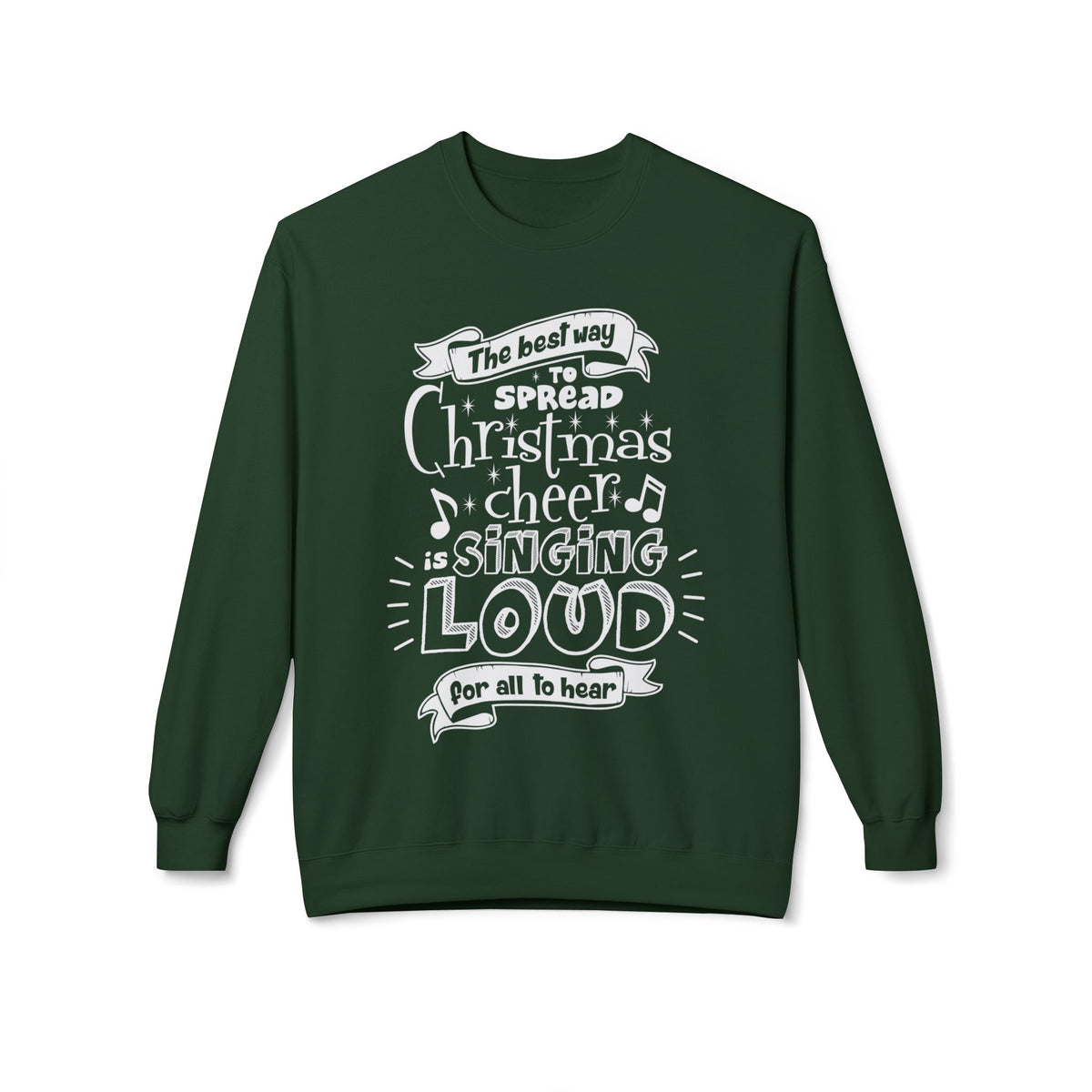 Christmas Cheer Crewneck Sweatshirt – "The Best Way to Spread Christmas Cheer is Singing Loud" Holiday Sweater