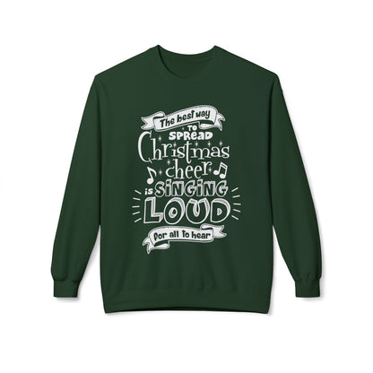 Christmas Cheer Crewneck Sweatshirt – "The Best Way to Spread Christmas Cheer is Singing Loud" Holiday Sweater