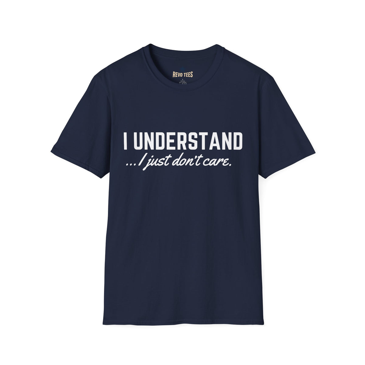 Revotees I Understand I Just Dont Care Unisex Softstyle T-Shirt - alternate view 8