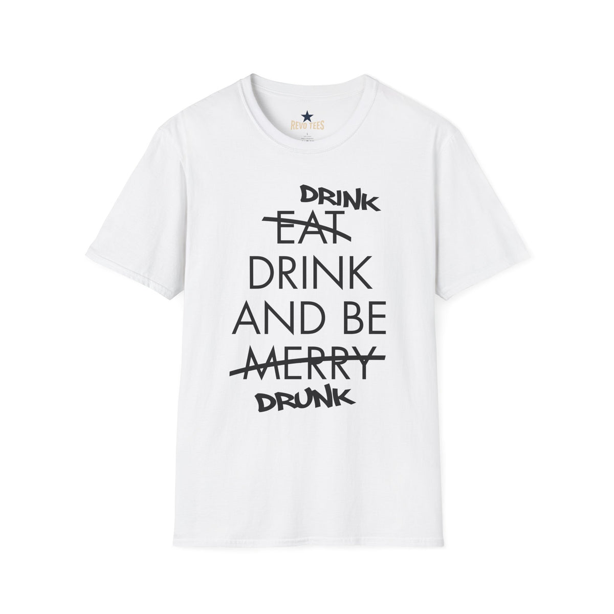 Revotees Drink Be Drunk Softstyle T-Shirt