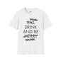 Revotees Drink Be Drunk Softstyle T-Shirt