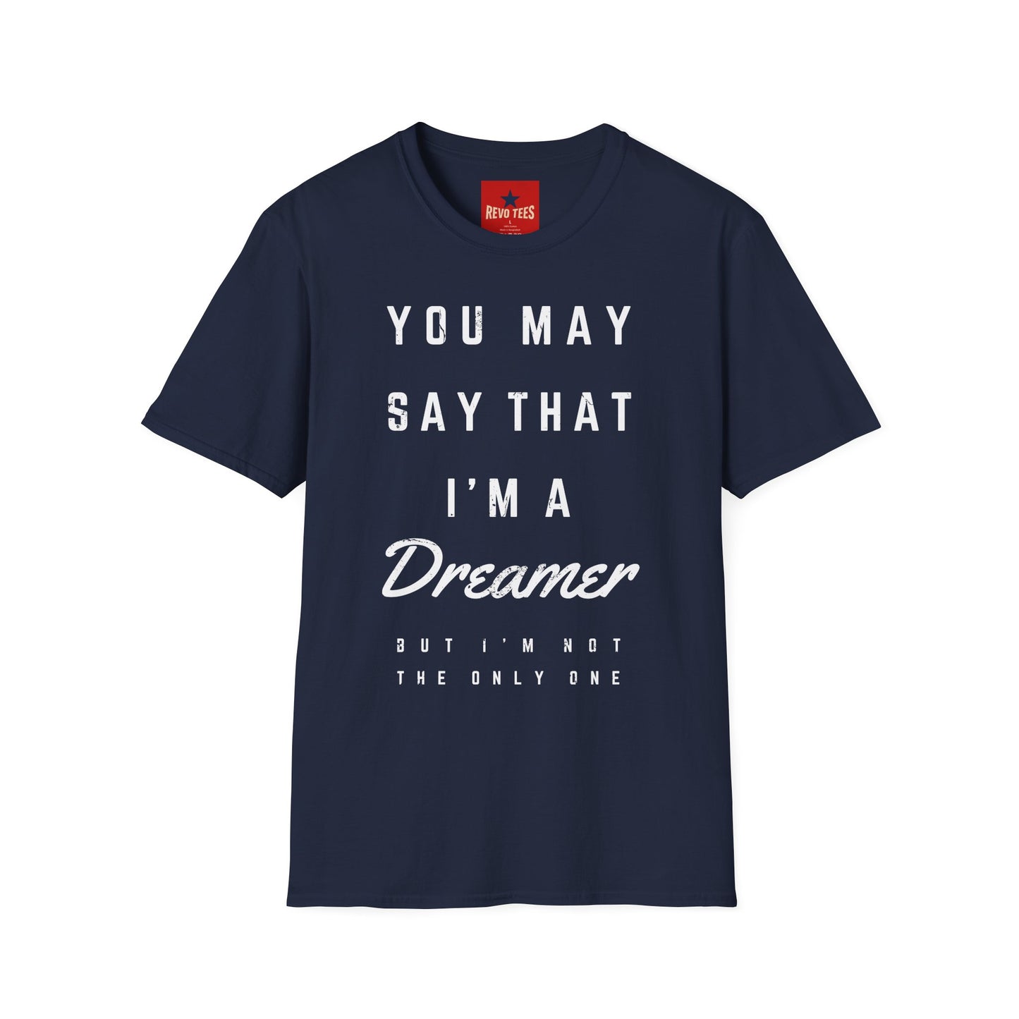 Dreamer Graphic T-Shirt — "You May Say That I'm a Dreamer" Inspirational Tee