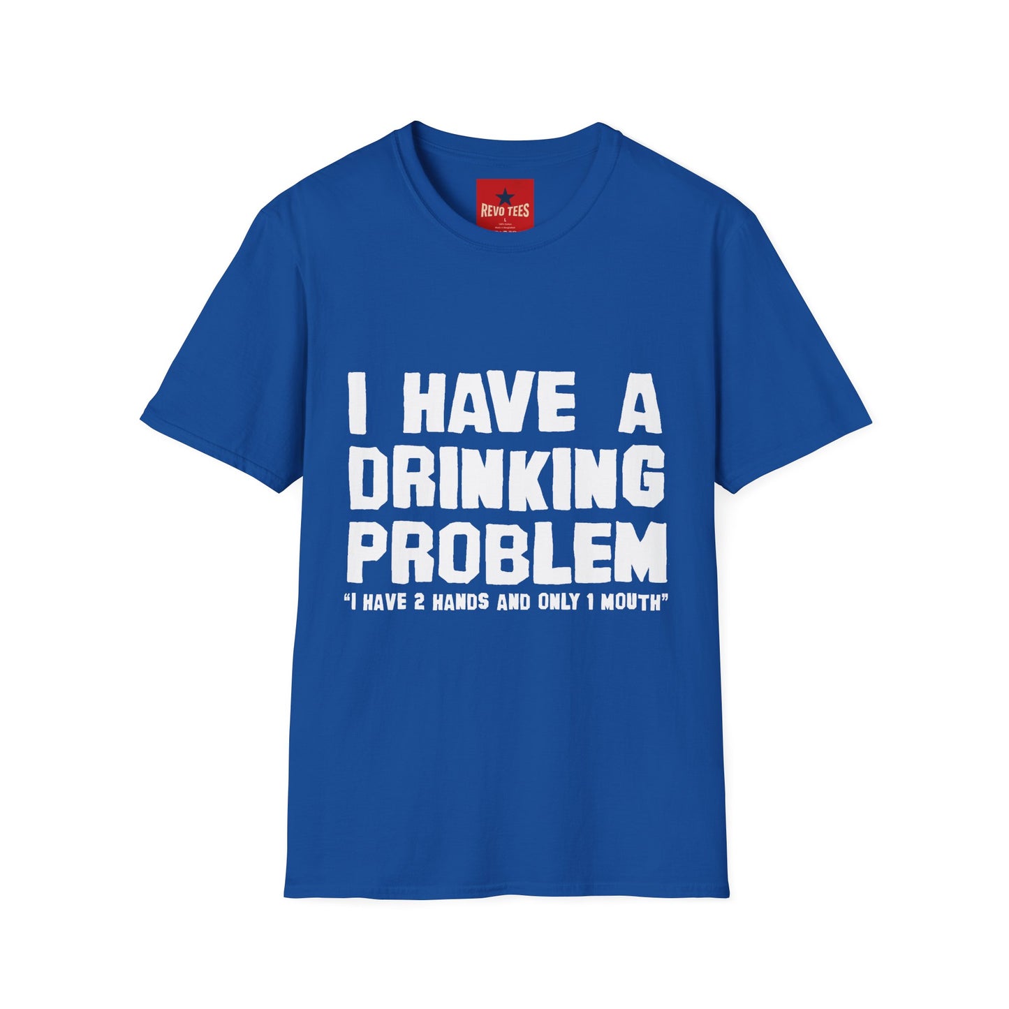 I Have A Drinking Problem - Unisex Softstyle T-Shirt