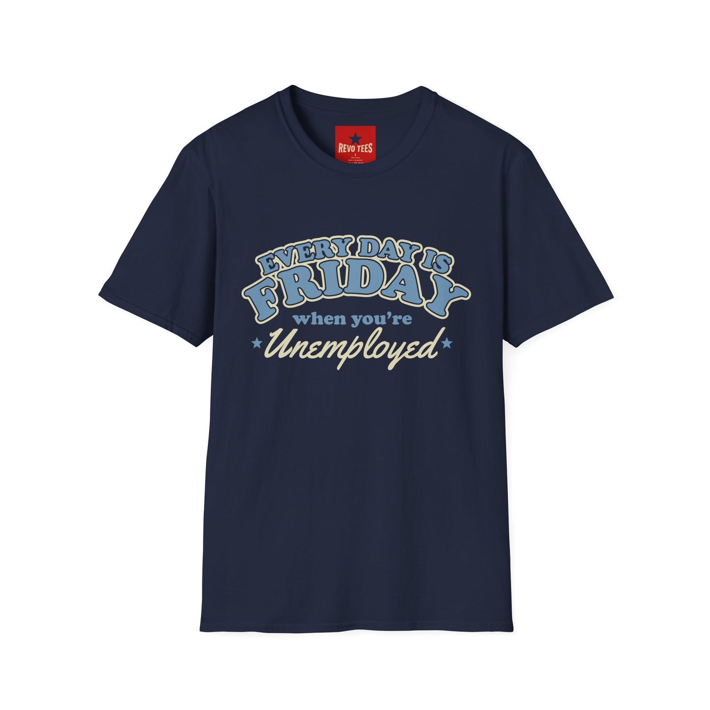 Every Day Is Friday Unemployed T‑Shirt — Funny Retro Weekend Vibe Tee