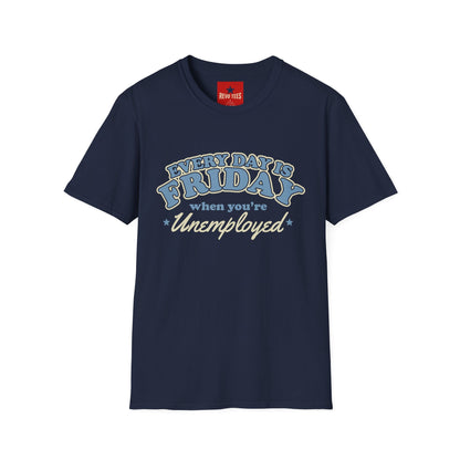 Every Day Is Friday Unemployed T‑Shirt — Funny Retro Weekend Vibe Tee