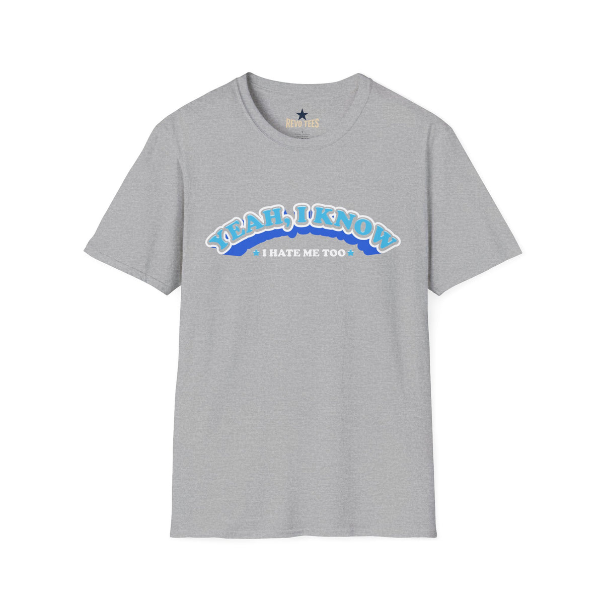Revotees Yeah I Know I Dont Like Me Too Unisex Softstyle T-Shirt - alternate view 3