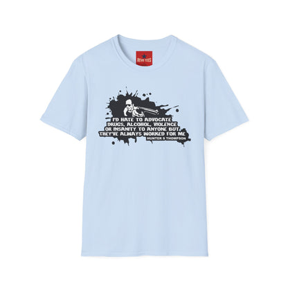 Hunter S. Thompson Quote T-Shirt — "They've Always Worked For Me"