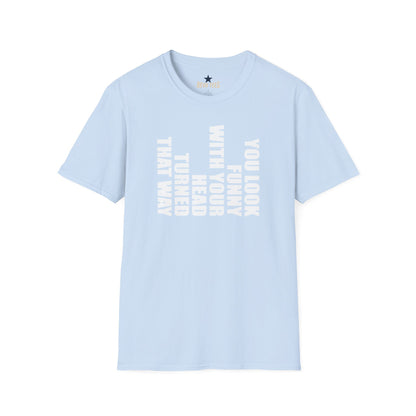 Revotees You Look Funny with Your Head Turned That Way Vertical Graphic T-Shirt - alternate view 7