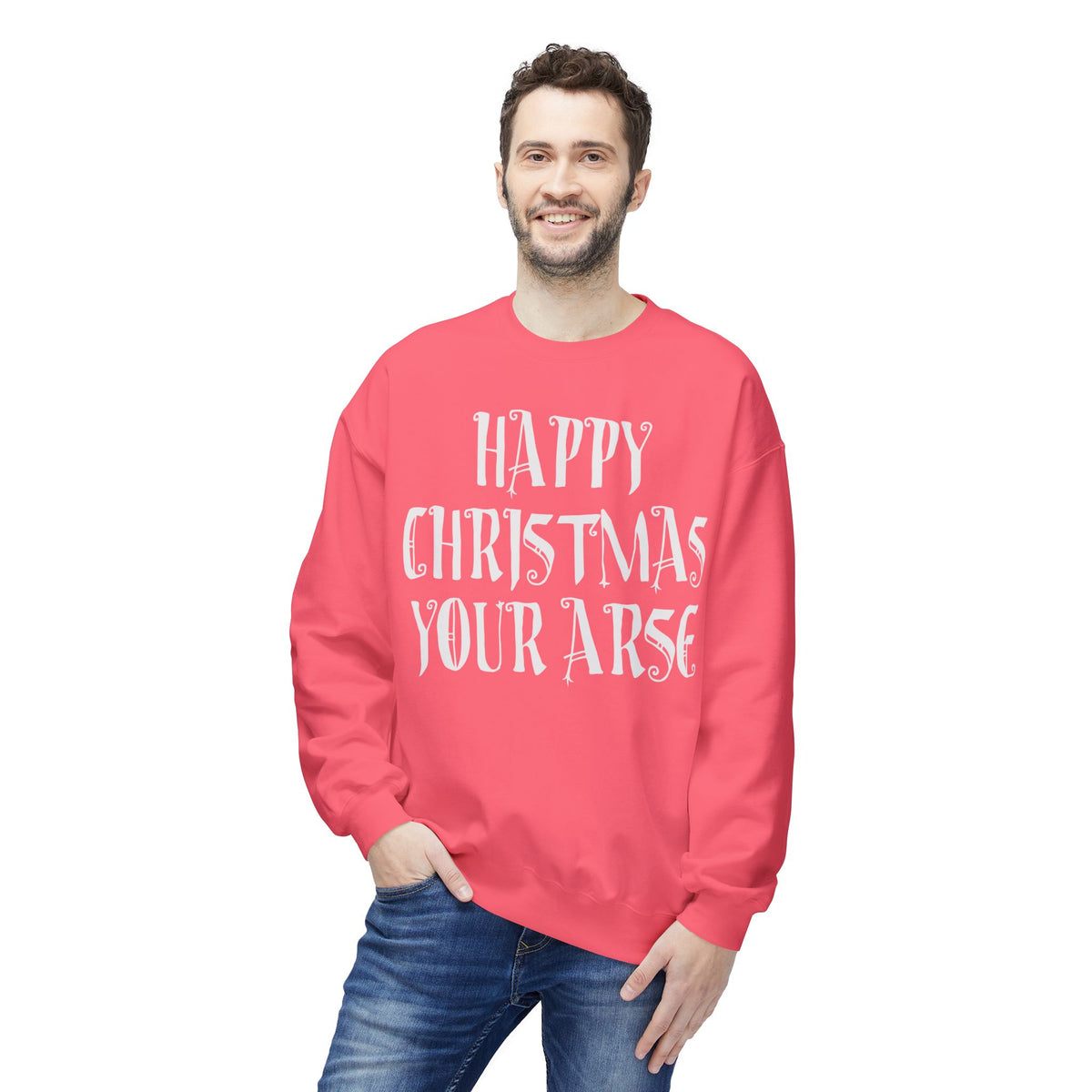 Funny Christmas Crewneck Sweatshirt — "Happy Christmas Your Arse" Holiday Sweater