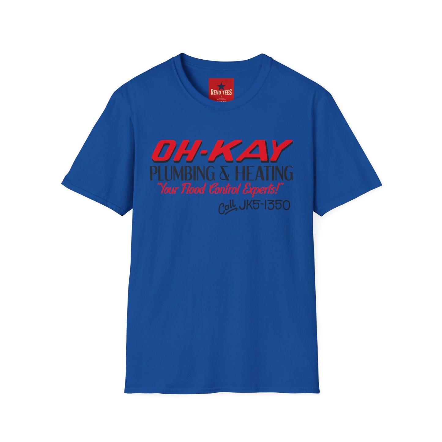 T-Shirt — OH-KAY Plumbing & Heating "Your Flood Control Experts!"