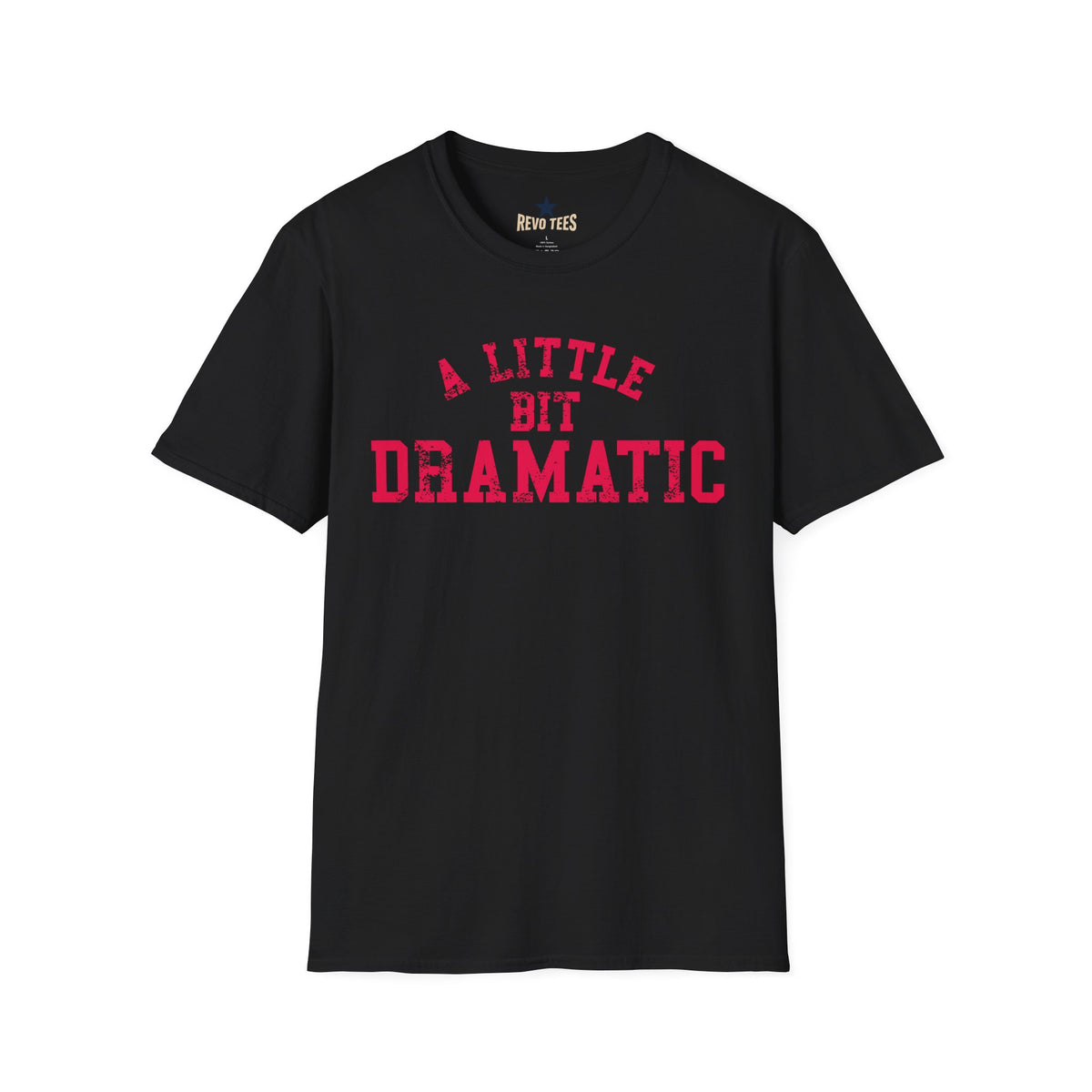 Revotees A Little Bit Dramatic Playful Quote Graphic T-Shirt - alternate view 2
