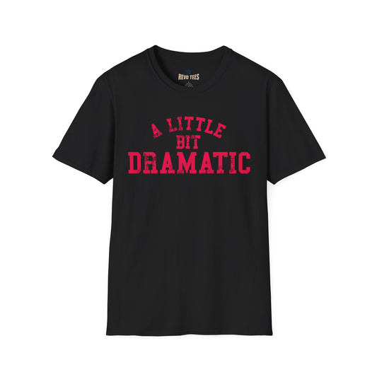 Revotees A Little Bit Dramatic Playful Quote Graphic T-Shirt - alternate view 2