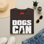 Dogs Can Look Up T-Shirt — Funny Dog Lover Tee