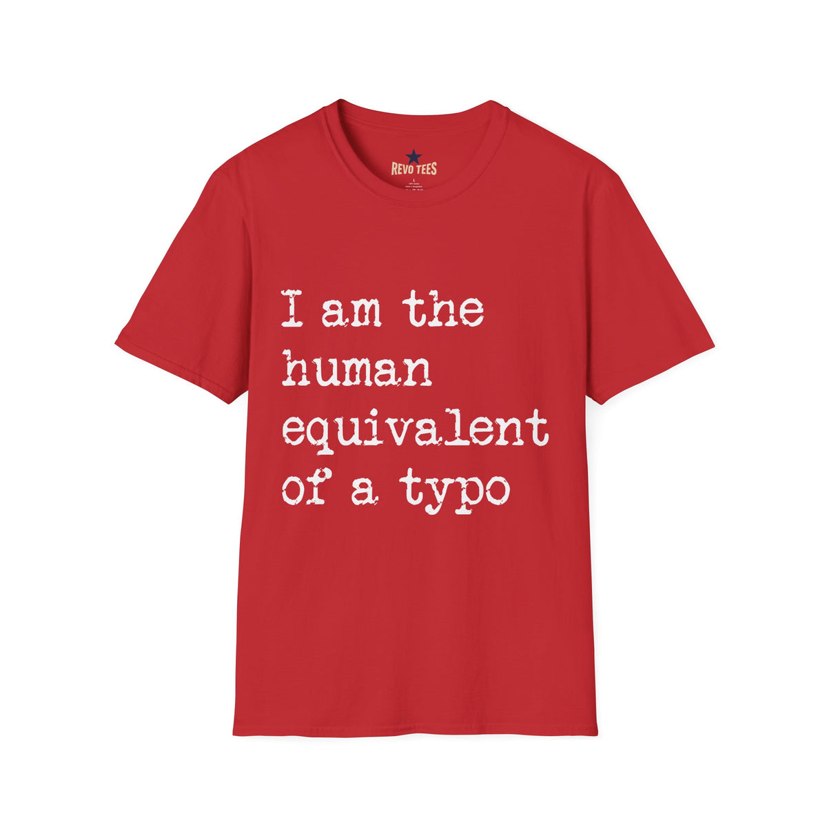 Revotees I Am the Human Equivalent of a Typo Unisex Softstyle T-Shirt - alternate view 9