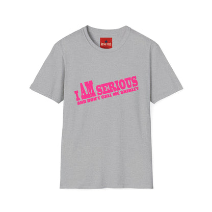 Serious Shirley Tee — "I AM SERIOUS and Don't Call Me Shirley" Graphic T-Shirt