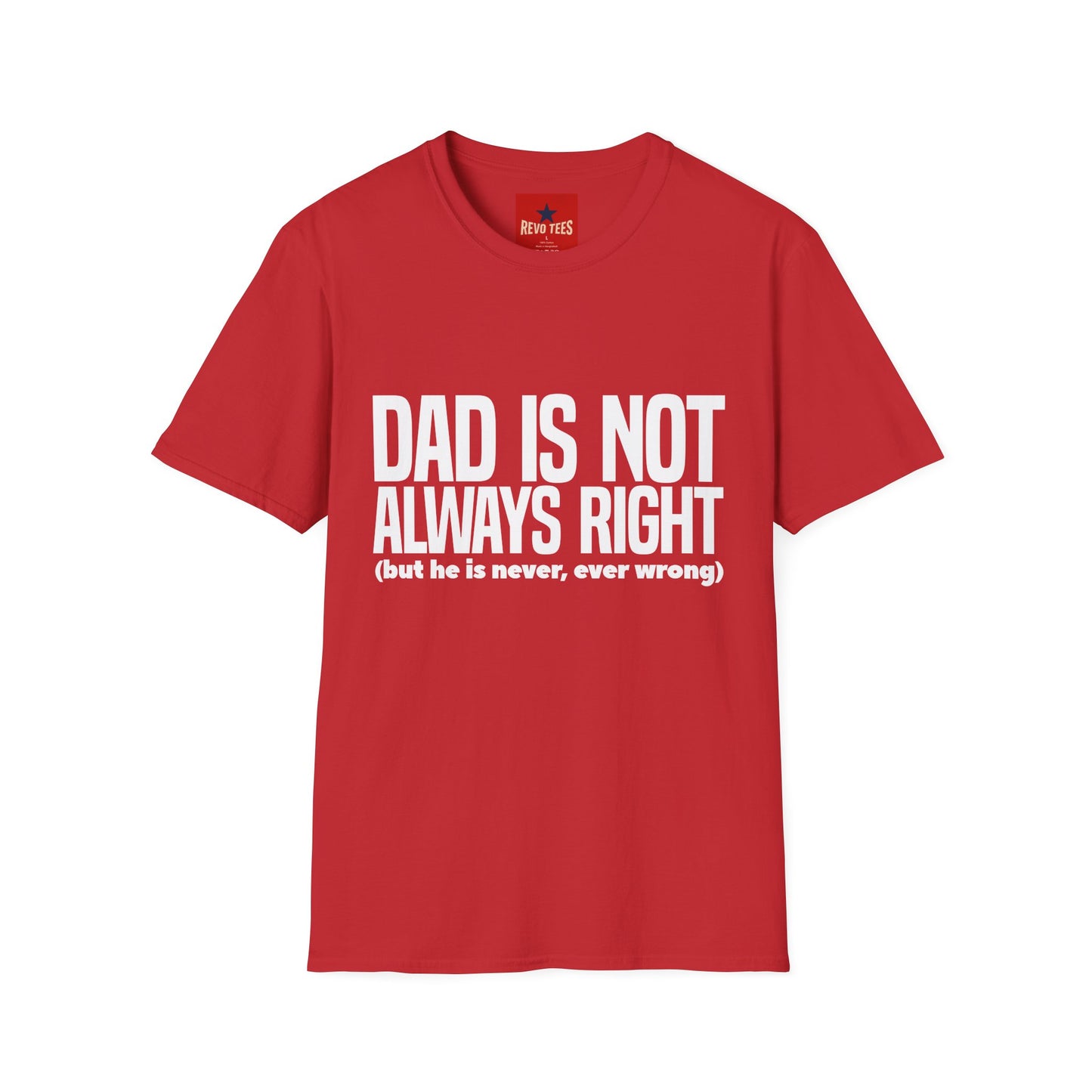 Dad Is Not Always Right T-Shirt — Funny Father’s Day Tee
