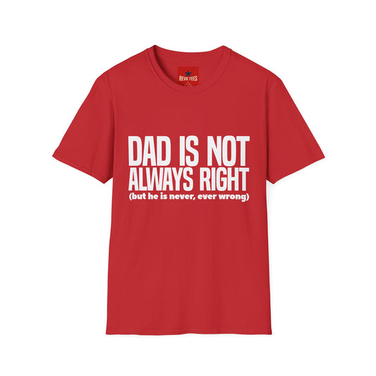 Dad Is Not Always Right T-Shirt — Funny Father’s Day Tee