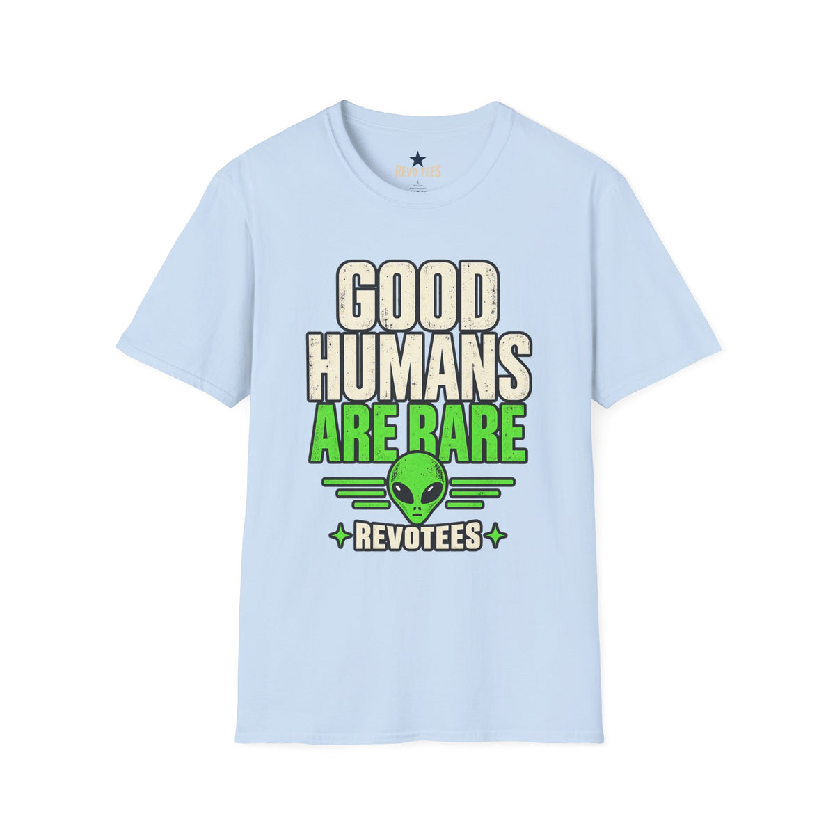 REVOTEES Good Humans Are Rare Alien T-Shirt