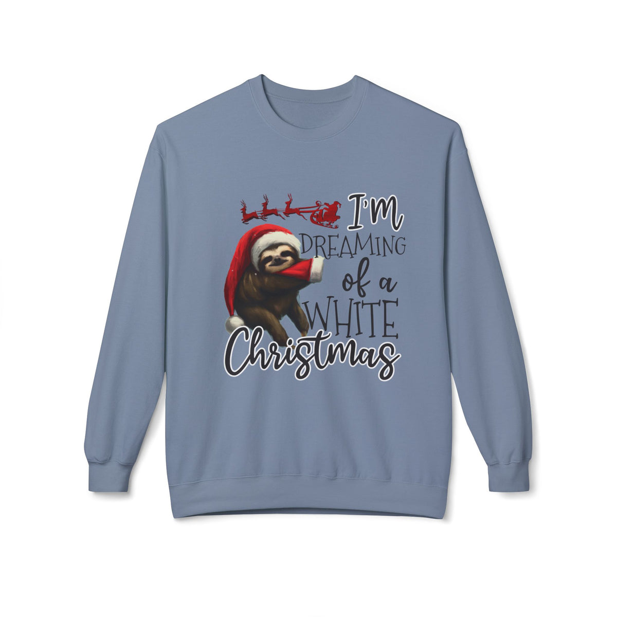 Christmas Sloth Sweatshirt – "I'm Dreaming of a White Christmas" Cozy Crewneck