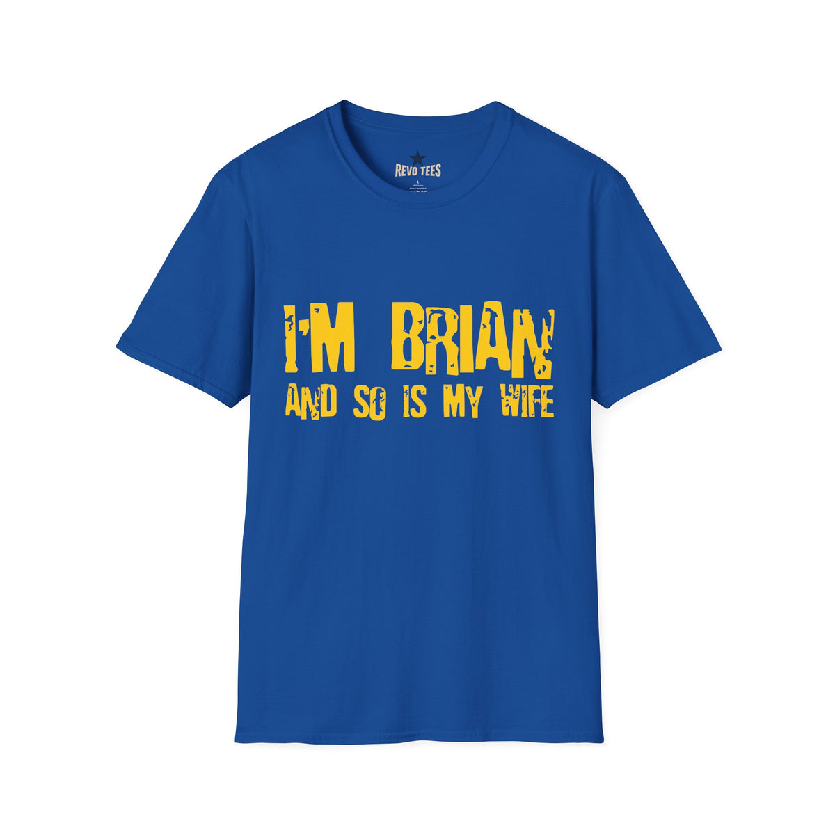 Revotees Im Brian and So Is My Wife Funny Couples Name Shirt T-Shirt