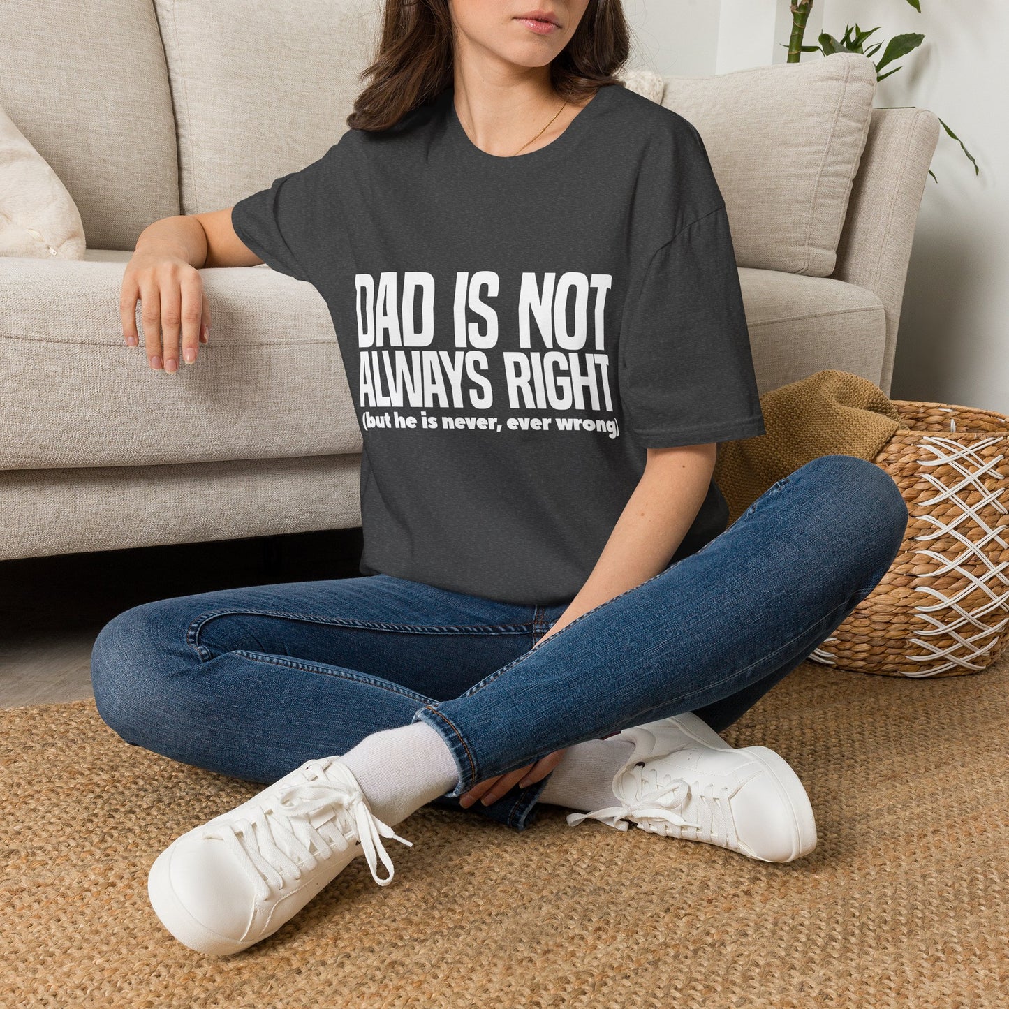 Dad Is Not Always Right T-Shirt — Funny Father’s Day Tee