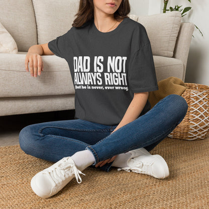Dad Is Not Always Right T-Shirt — Funny Father’s Day Tee