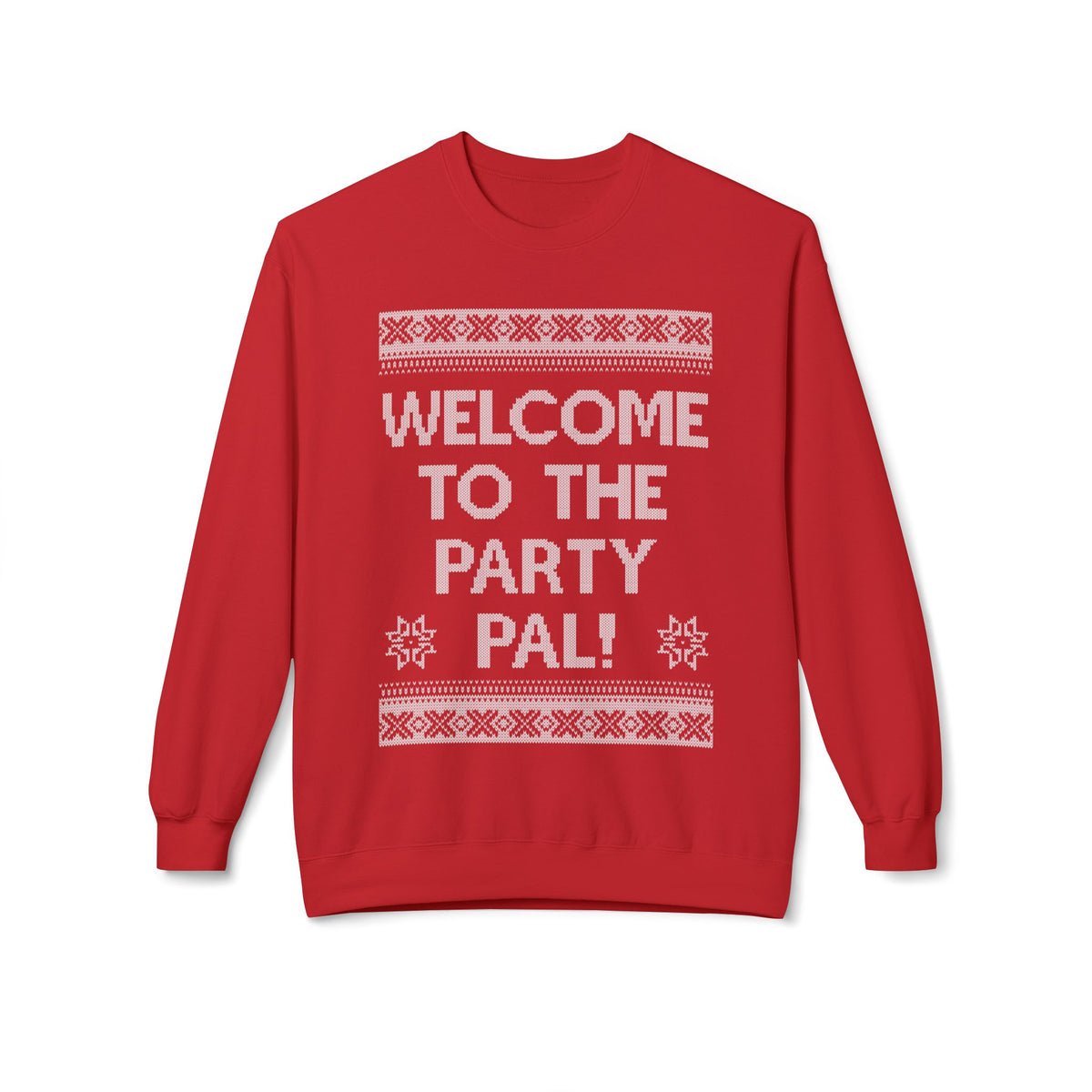 "Welcome to the Party Pal!" Holiday Ugly Sweater Design Crewneck Sweatshirt
