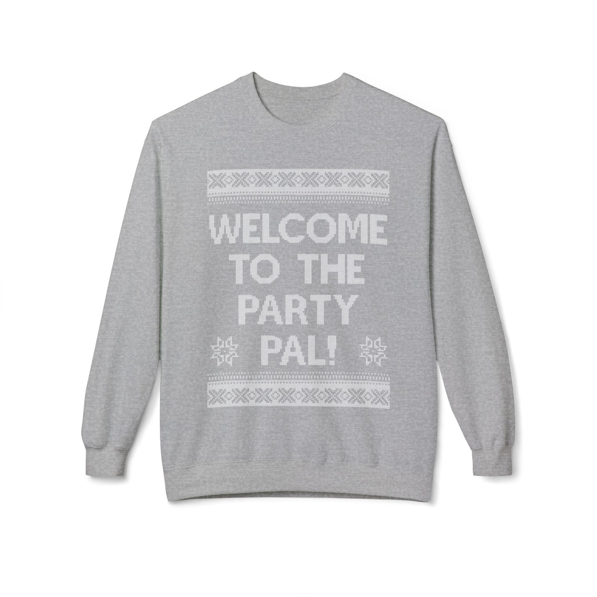 "Welcome to the Party Pal!" Holiday Ugly Sweater Design Crewneck Sweatshirt