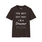 Revotees Dreamer Graphic You May Say That Im a Dreamer Inspirational T-Shirt - alternate view 3