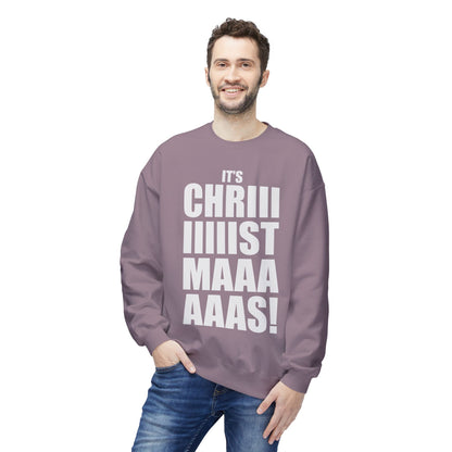 Christmas Shoutout Crewneck Sweatshirt — "It's Chriiistmaaaaas!" Holiday Graphic