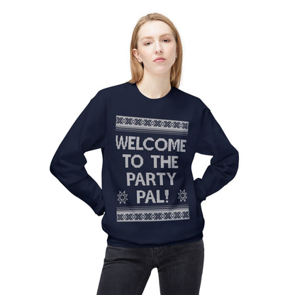 "Welcome to the Party Pal!" Holiday Ugly Sweater Design Crewneck Sweatshirt