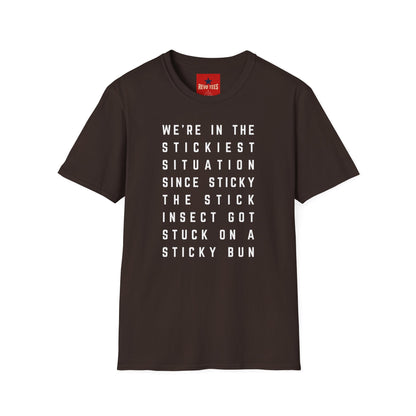 Funny Quote T-Shirt – “We’re in the Stickiest Situation” Text Tee