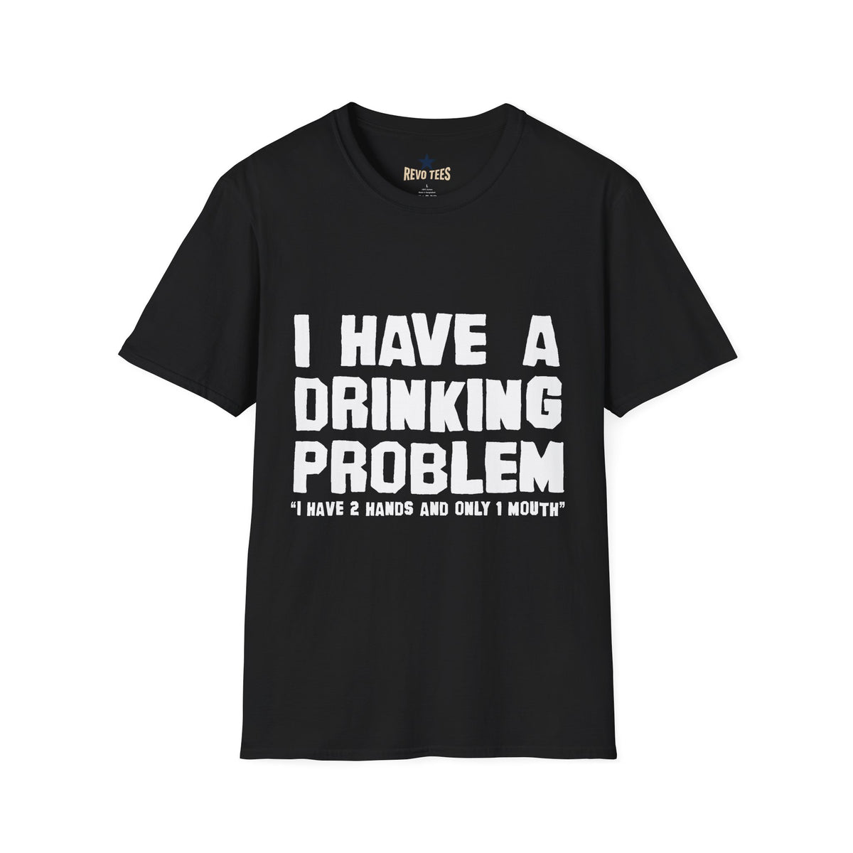 Revotees I Have a Drinking Problem Unisex Softstyle T-Shirt