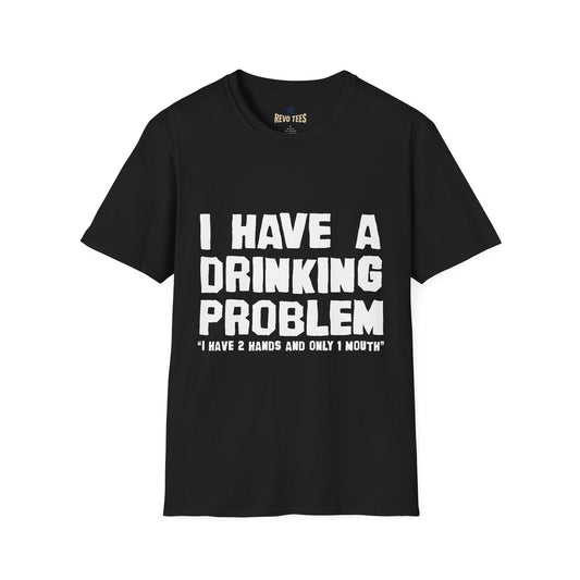 Revotees I Have a Drinking Problem Unisex Softstyle T-Shirt