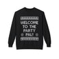 "Welcome to the Party Pal!" Holiday Ugly Sweater Design Crewneck Sweatshirt