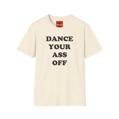 Dance Your Ass Off T‑Shirt — Bold Motivational Dance Tee