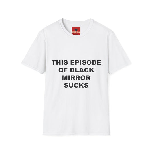 This Episode of Black Mirror Sucks T-Shirt