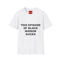 This Episode of Black Mirror Sucks T-Shirt
