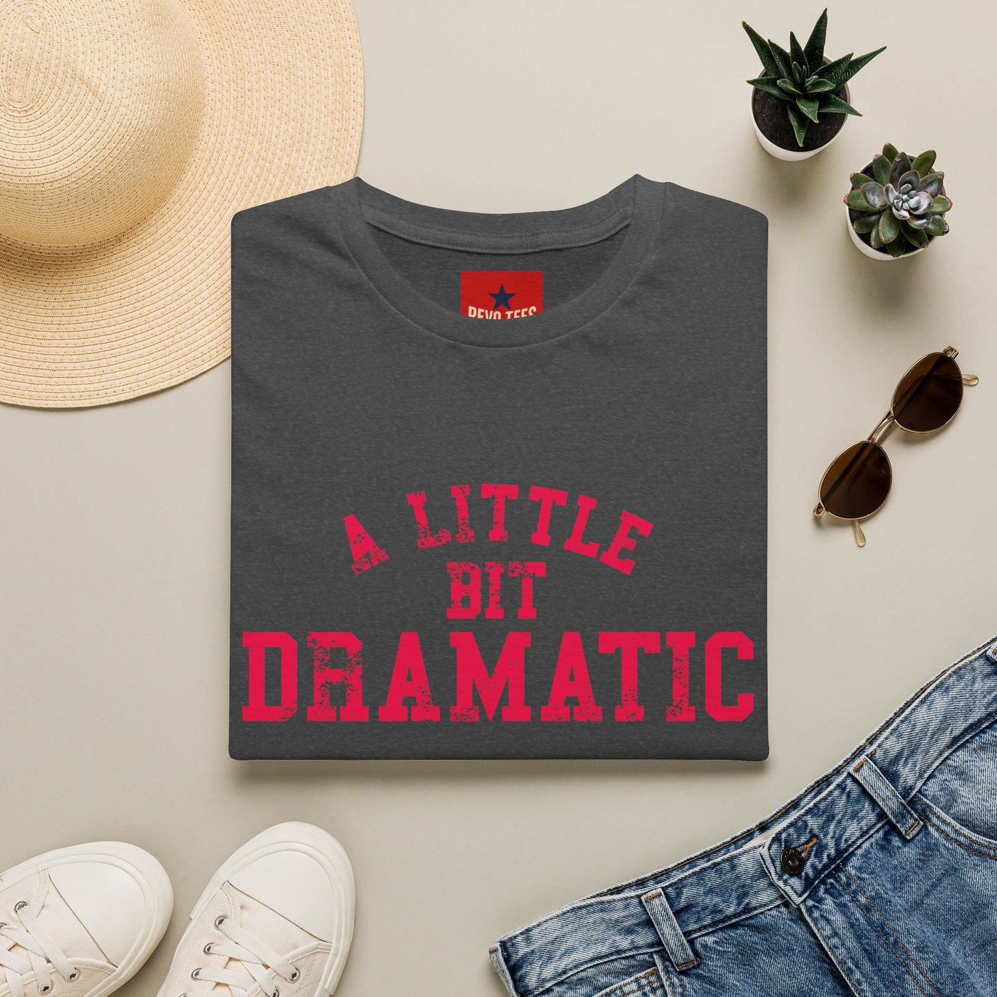 A Little Bit Dramatic T-Shirt — Funny Graphic Tee for Dramatic Personalities