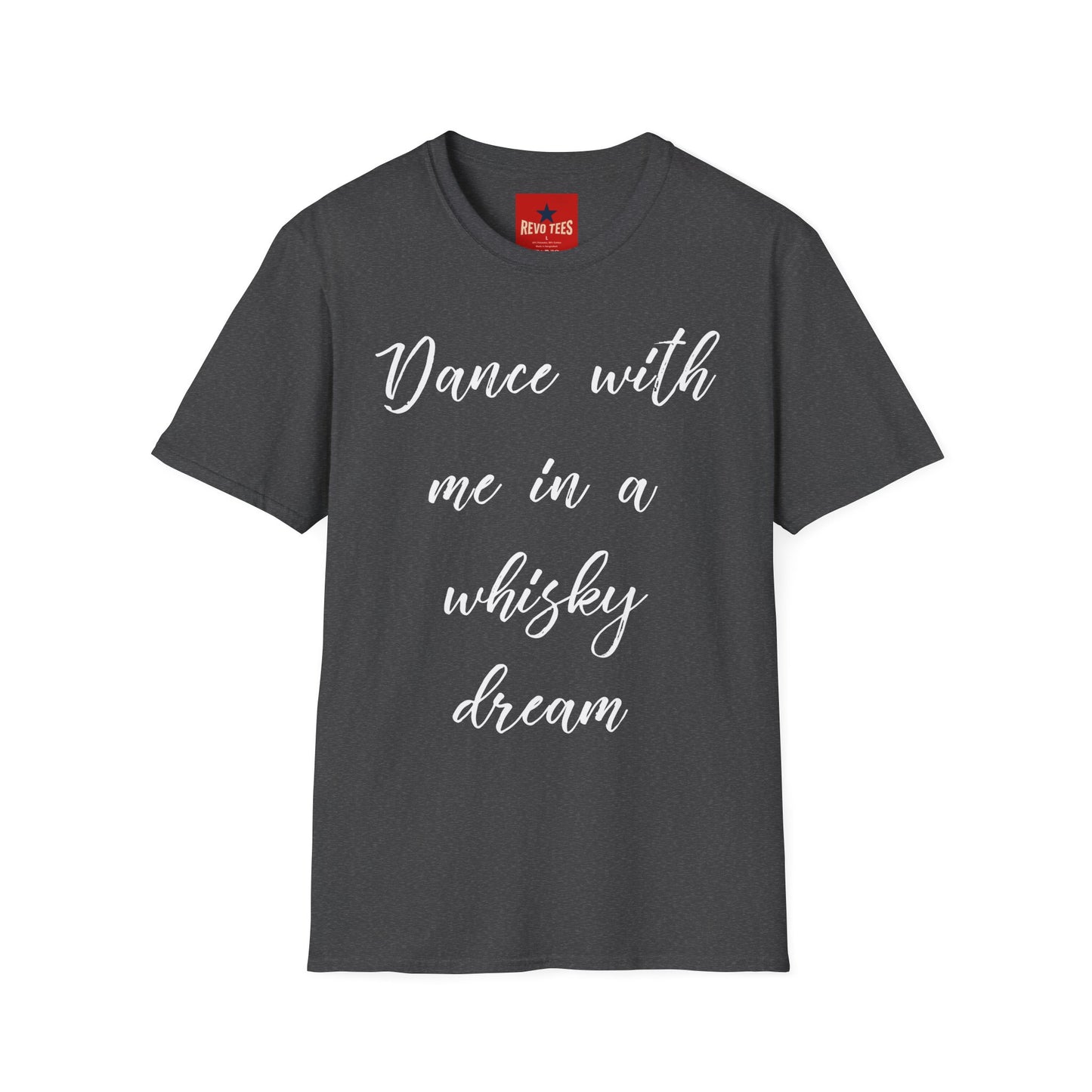 Dance With Me in A Whisky Dream - Unisex Softstyle T-Shirt