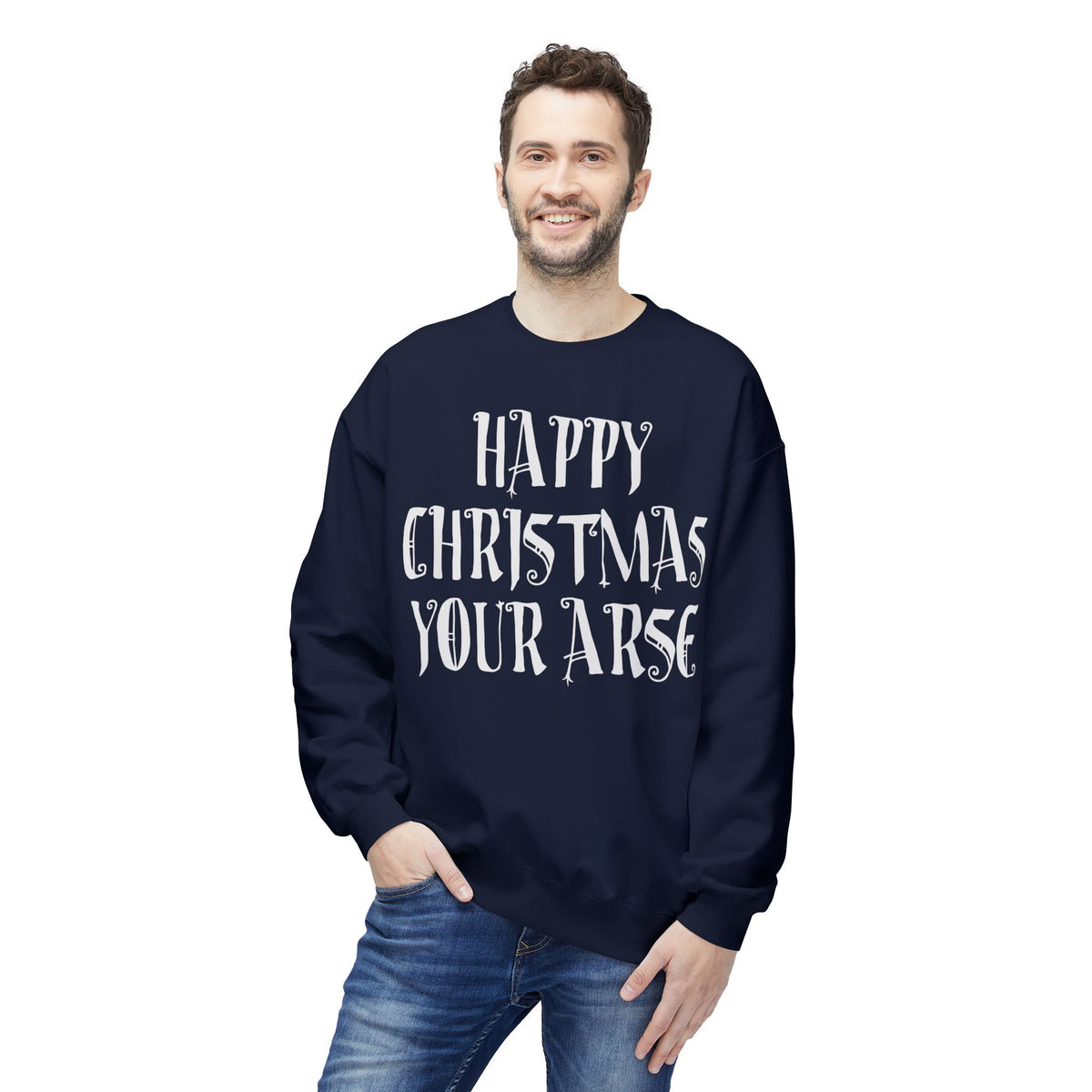 Funny Christmas Crewneck Sweatshirt — "Happy Christmas Your Arse" Holiday Sweater