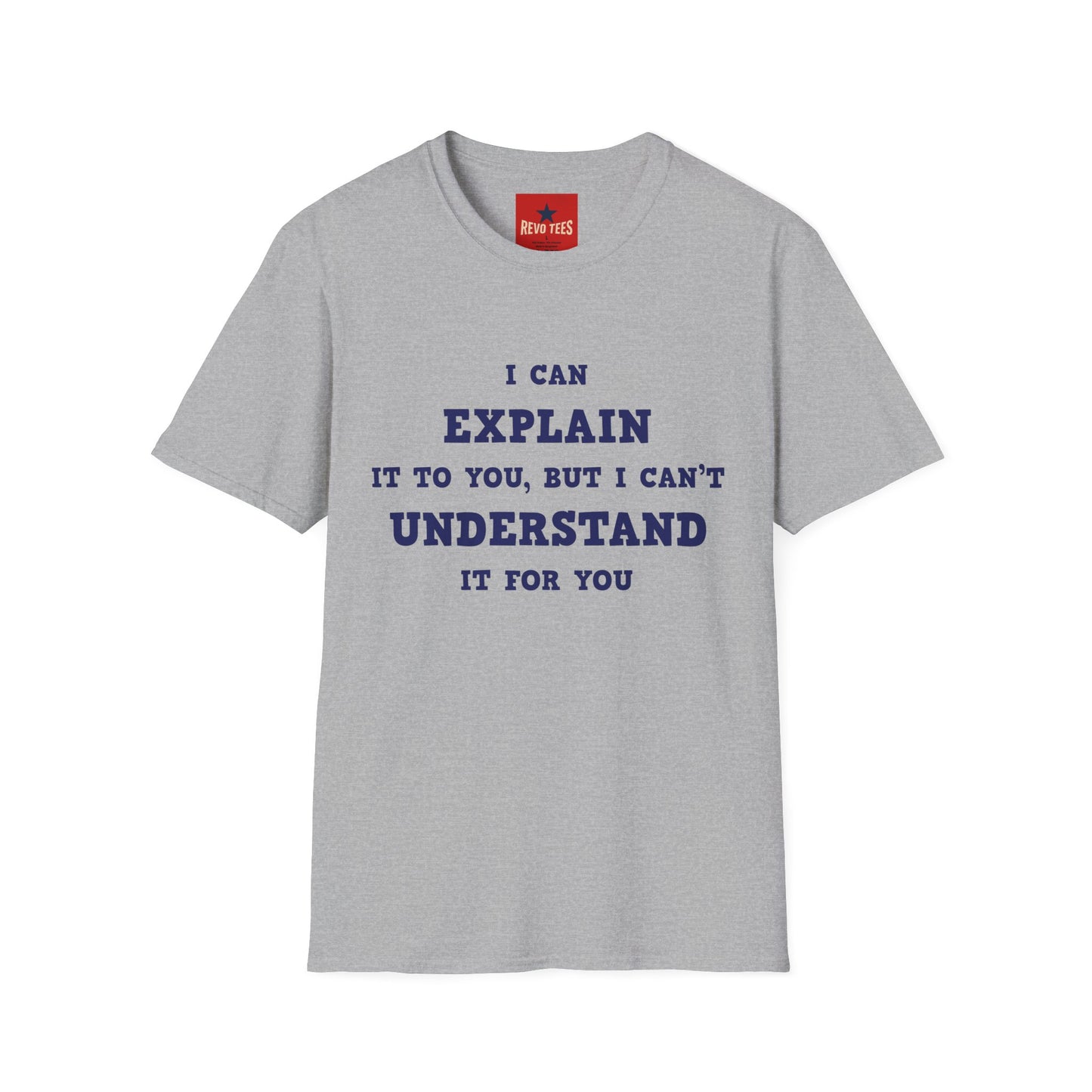 I can explain - Unisex Softstyle T-Shirt