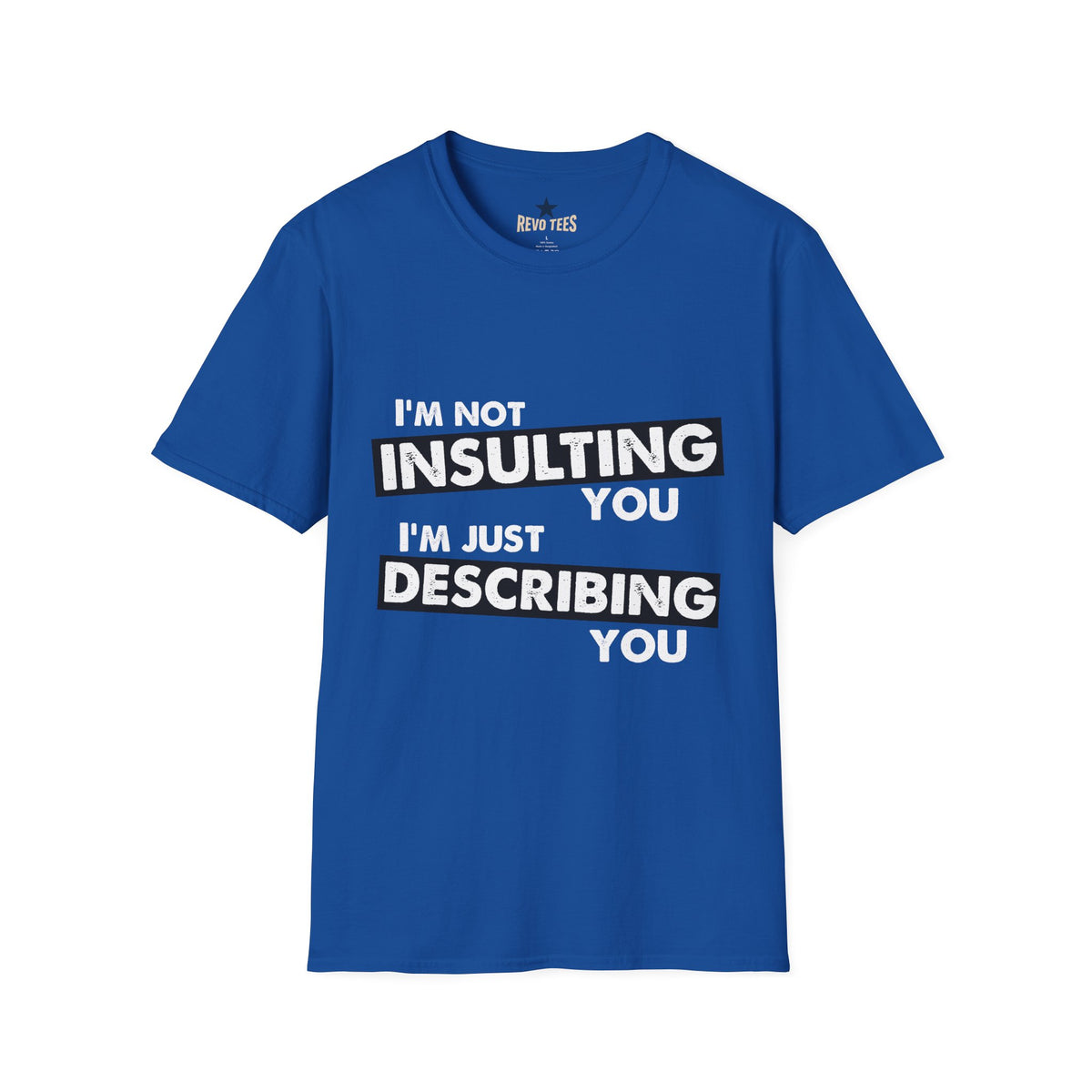 Revotees Insulting Unisex Softstyle T-Shirt - alternate view 6
