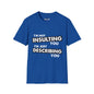Revotees Insulting Unisex Softstyle T-Shirt - alternate view 6