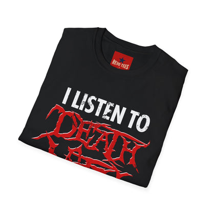 I Listen to Death Metal T-Shirt — Funny Goth / Metal Music Tee